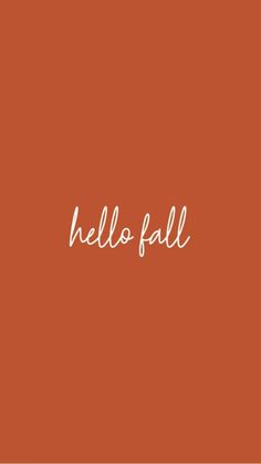 the word hello fall written in white on an orange background