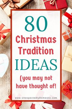 christmas gifts and presents with the words 80 christmas tradition ideas you may not have thought off