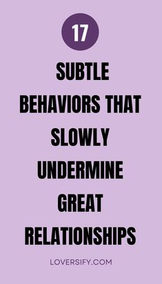 Even small actions can have a big impact on your relationship over time. These 17 subtle behaviors might be quietly undermining your connection and trust without you even realizing it.