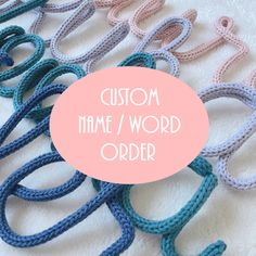 the words custom name / word order written in crochet on a white background