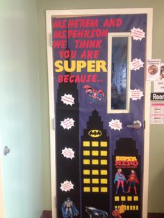 a door decorated to look like a batman movie scene with the words,'superhero and we think you are super because they don '