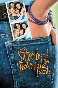 the sisterhood of the traveling pants movie poster with two girls in jeans and one girl holding