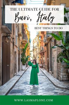 a woman standing in an alley way with text overlay reading 10 things to do in bari that you can't miss