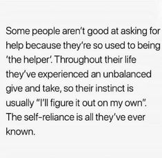 a poem written in black and white that reads some people aren't good at asking for help because they're so used to being the help throughout their life