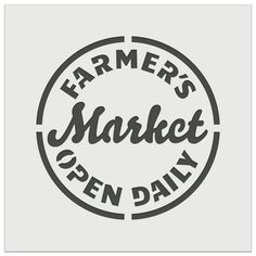 farmer's market sign with the words open daily in black on a white background