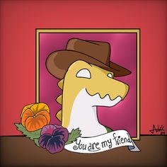 an image of a cartoon dinosaur wearing a hat and holding a sign that says you are my friend