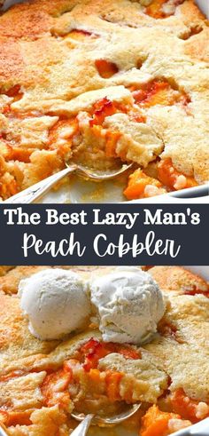 the best lazy man's peach cobbler recipe is made with fresh peaches and topped with ice cream