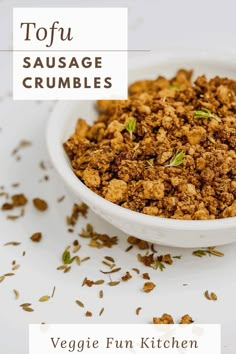 tofu sausage crumbles in a white bowl with the title text above it reads tofu sausage crumbles veggie fun kitchen