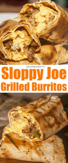 a close up of food on a plate with the words sloppy joe grilled burritos