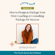 the punch drunk soul podcast episode 21 how to design & package your first coaching or consulting package for success