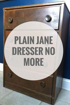 a wooden cabinet with the words plain jane dresser no more on it's door