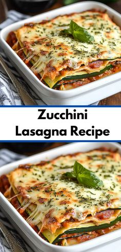 zucchini lasagna recipe in a white casserole dish with basil on top