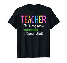 teacher in progress please wait t - shirt for kids and adult men or womens