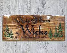 a wooden sign that says, name and sara wicks