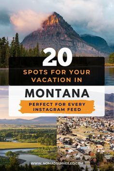 the top 20 spots for your vacation in montana, perfect for every instagram feed