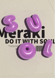 an advertisement with the words weraki do it with soul in purple letters on a white background