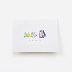 three small sailboats on a white card with the word nantuck written below them