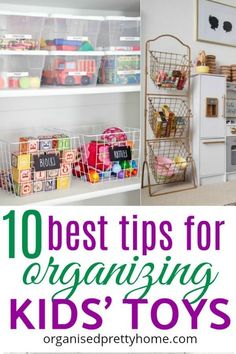 the top ten tips for organizing kids'toys in their playroom and kitchen area