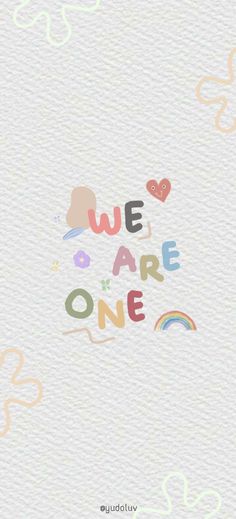 the words we are one written in multicolored letters on a white paper background