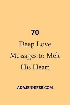 an orange background with the words deep love messages to melt his heart written in black