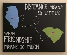 a sign that says distance means so little when friends go much higher than they are