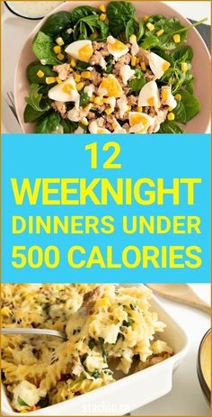 two different pictures with the words 12 weeknight dinners under 500 calories on them