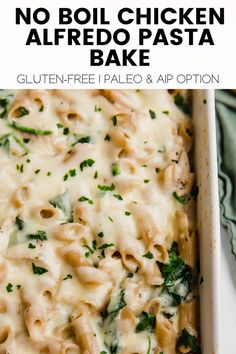 a casserole dish filled with pasta and spinach in a white baking dish text reads, no boil chicken alfredo pasta bake gluen - free pale & appeti