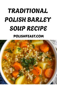 traditional polish barley soup recipe with carrots and celery