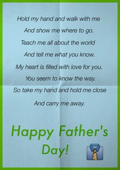 a father's day card with the words, hold my hand and walk with me and show me where to go