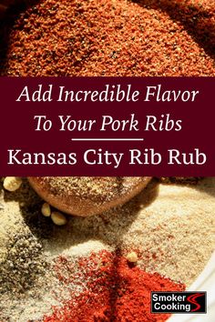 the words add incredible flavor to your pork ribs kansas city rib rub on top of spices