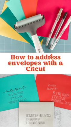 the instructions for how to address envelopes with a cricut and some pens