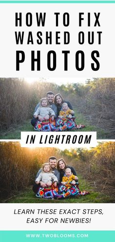 two photos with the words how to fix washed out photos in lightroom, learn these exact