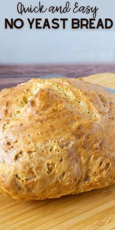 a loaf of quick and easy no yeast bread on a cutting board with text overlay