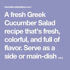 a fresh greek cucumber salad recipe that's fresh, colorful, and full of flavor serve as a side or main dish