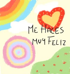 the words me haces my feliz are written in different colors and shapes