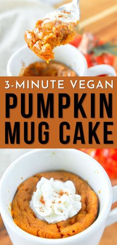 pumpkin mug cake with whipped cream on top and the words 3 - minute vegan pumpkin mug cake