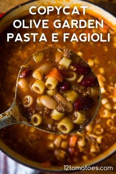 a ladle full of soup with pasta and meat in it, the title reads copycat olive garden pasta e fagioli