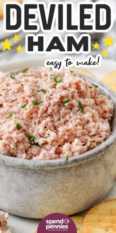 a bowl filled with food next to crackers on a white plate and the words, deviled ham easy to make