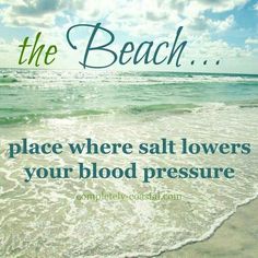 a quote on the beach that says, let's place where salt lowers your blood pressure