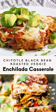 a plate with lasagna casserole on it and the title reads chipotle black bean roasted veggie enchilada casserole