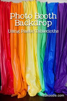 rainbow colored photo booth backdrop with text overlaying the image and below it that reads, using plastic tablecloths