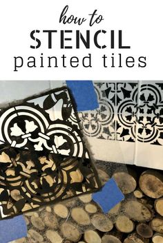 the words how to stencil painted tiles on top of cut out pieces of wood