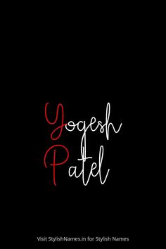 a black background with the words yogesh patiel written in red and white