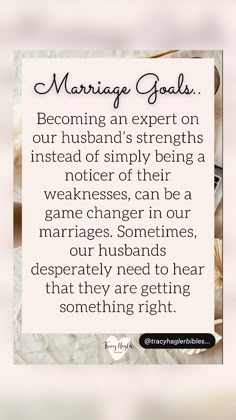 a quote that reads marriage goals becoming a expert on our husband's strength instead of simply being a weakness, can be a game change