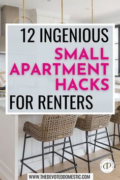 the words, 12 ingenious small apartment hacks for renters