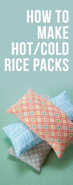 three pillows with the words how to make hot / cold rice packs