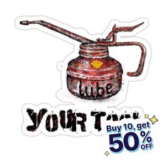 a sticker with an image of a fire extinguisher and the words, your truth buy 10 get 50 % off