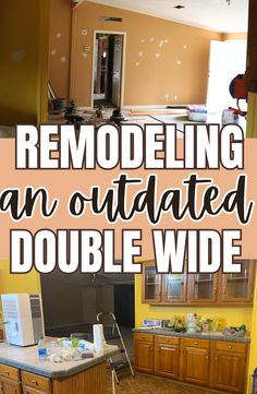 an outdated kitchen is shown with the words remodeling an outdated double wide