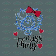 the words miss thing are drawn in black and red ink on a gray background with hearts