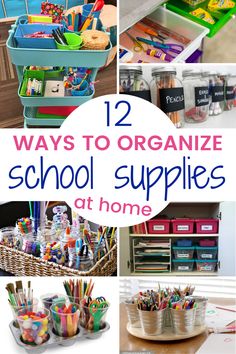 twelve ways to organize school supplies at home